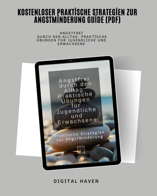 Angstfrei durch den Alltag: Praktische Übungen für Jugendliche und Erwachsene